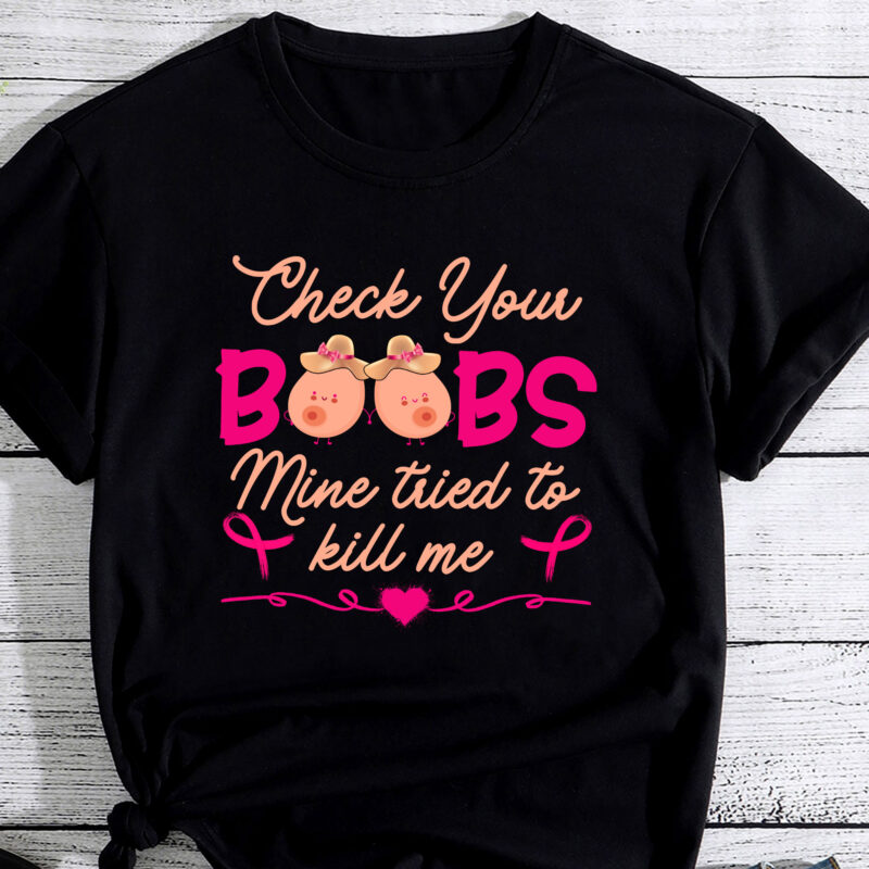 Breast Cancer Awareness Shirt Check Your Boobs Survivor Gift PC