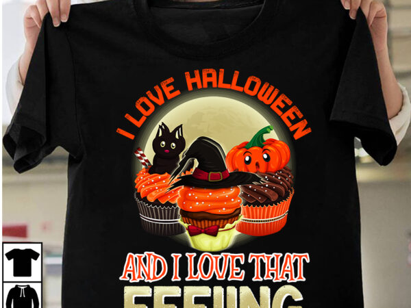 I love halloween and i love that feeling t-shirt design, happy halloween t-shirt design, halloween halloween,horror,nights halloween,costumes halloween,horror,nights,2023 spirit,halloween,near,me halloween,movies google,doodle,halloween halloween,decor cast,of,halloween,ends halloween,animatronics halloween,aesthetic halloween,at,disneyland halloween,animatronics,2023 halloween,activities halloween,art halloween,advent,calendar