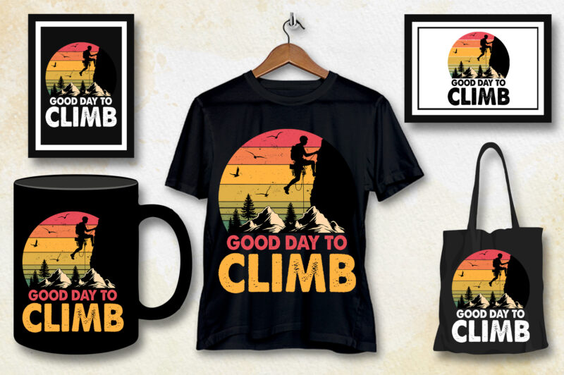 Good Day To Climb Climbing T-Shirt Design