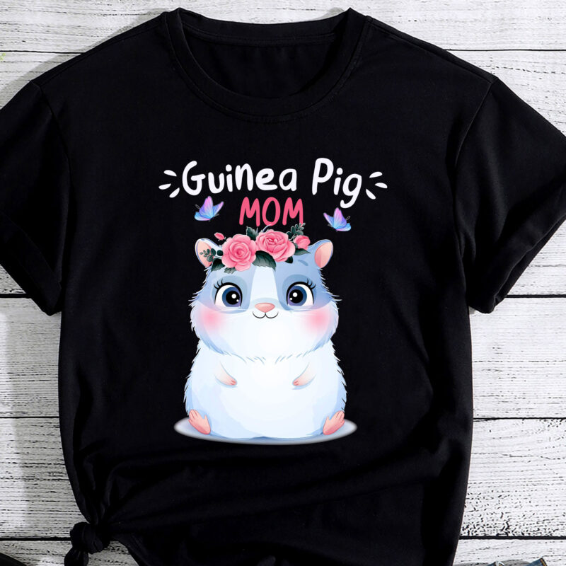 Guinea Pig Mom Cute Mother_s Day Women Girls Guinea Pig Mom T-Shirt PC