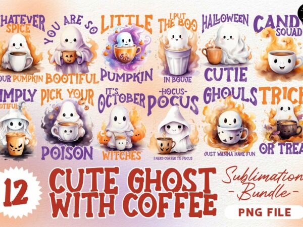 Cute ghost with coffee halloween designs sublimation bundle, cute halloween t-shirt designs