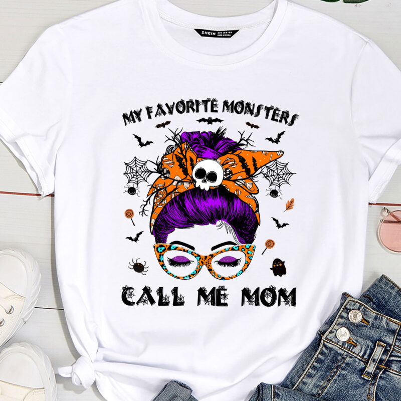 My Favorite Monsters Call Me Mom Messy Bun Happy Halloween T-Shirt PC