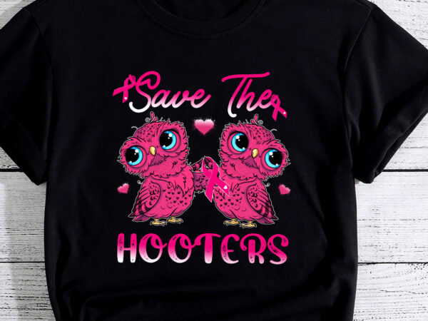 Owl breast cancer awareness save the hooters pc t shirt design online