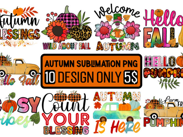 Autumn sublimation bundle ,sublimation png,autumn autumn,ridge,apartments mid,autumn,festival autumn,fall autumn,joy,sedum autumn,equinox,2023 when,does,autumn,start autumn,aesthetic autumn,at,oz autumn,age autumn,adeigbo autumn,air autumn,apartments andi,autumn australia,autumn about,autumn,season at,the,mid,autumn,festival a,poem,about,autumn about,autumn,peltier about,malvern,autumn,show about,autumn,season,in,hindi an,autumn,ballad an,autumn,in,new,york autumn,brilliance,serviceberry autumn,breeze,apartments autumn,beauty,sunflower t shirt vector