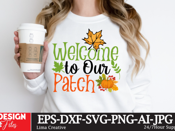 Welcome to our patch t-shirt design,fall buket list t-shirt design,autumn svg bundle,autumn mid,autumn,festival autumn,joy,sedum autumn,fall autumn,lake,healthcare autumn,ridge,apartments when,does,autumn,start rugby,autumn,internationals autumn,season autumn,aesthetic autumn,at,oz autumn,age autumn,adeigbo autumn,air autumn,apartments autumn,angel,encore,azalea andi,autumn aiou,assignment,autumn,2022 about,autumn,season