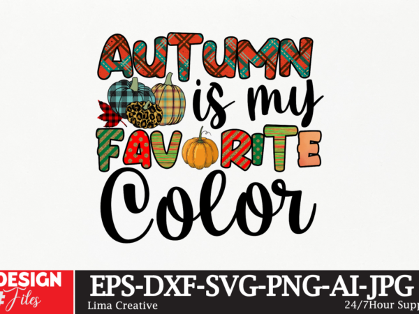 Autumn is my favorite color,autumn sublimation design ,sublimation png,autumn autumn,ridge,apartments mid,autumn,festival autumn,fall autumn,joy,sedum autumn,equinox,2023 when,does,autumn,start autumn,aesthetic autumn,at,oz autumn,age autumn,adeigbo autumn,air autumn,apartments andi,autumn australia,autumn about,autumn,season at,the,mid,autumn,festival a,poem,about,autumn about,autumn,peltier about,malvern,autumn,show about,autumn,season,in,hindi an,autumn,ballad