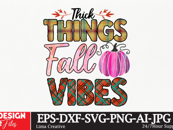 Thick things fall vibes ,autumn sublimation design ,sublimation png,autumn autumn,ridge,apartments mid,autumn,festival autumn,fall autumn,joy,sedum autumn,equinox,2023 when,does,autumn,start autumn,aesthetic autumn,at,oz autumn,age autumn,adeigbo autumn,air autumn,apartments andi,autumn australia,autumn about,autumn,season at,the,mid,autumn,festival a,poem,about,autumn about,autumn,peltier about,malvern,autumn,show about,autumn,season,in,hindi an,autumn,ballad