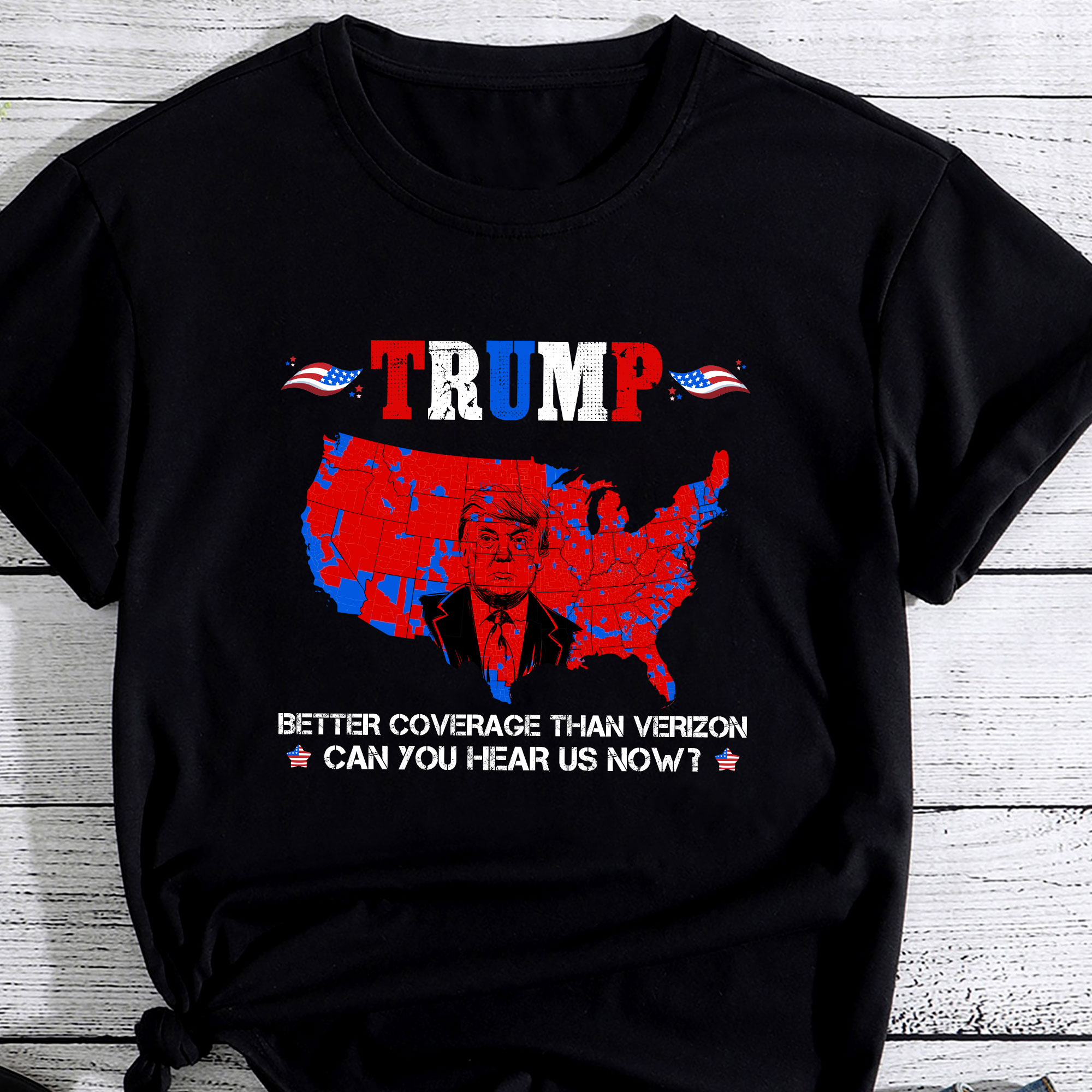 Trump Better Coverage Than Verizon Can You Hear Us Now PC - Buy T-shirt ...