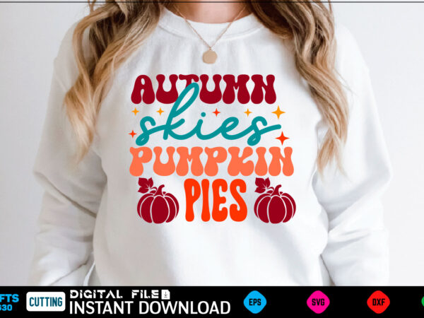 Autumn skies pumpkin pies svg design fall design, fall, autumn, pumpkin, halloween, autumn design, fall leaves, thanksgiving, october, autumn leaves, spooky, leaves, leaf, fall colors, orange, cute, nature, season, ghost,