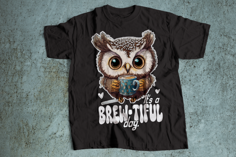 iTS A BREW-TIFUL DAY owl drinking coffee | funny t-shirt design | cute owl t-shirt design