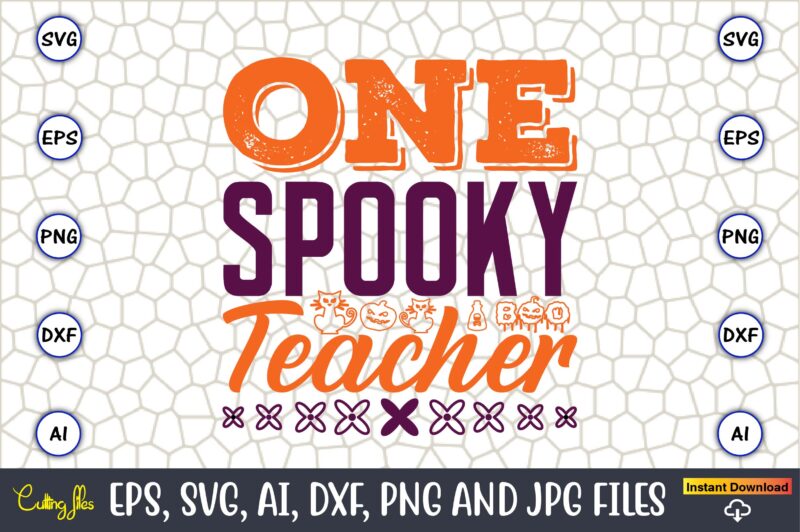 One Spooky Teacher,Halloween,Halloween t-shirt, Halloween design,Halloween Svg,Halloween t-shirt, Halloween t-shirt design, Halloween Svg Bundle, Halloween Clipart Bundle, Halloween Cut File, Halloween Clipart Vectors, Halloween Clipart Svg, Halloween Svg Bundle ,