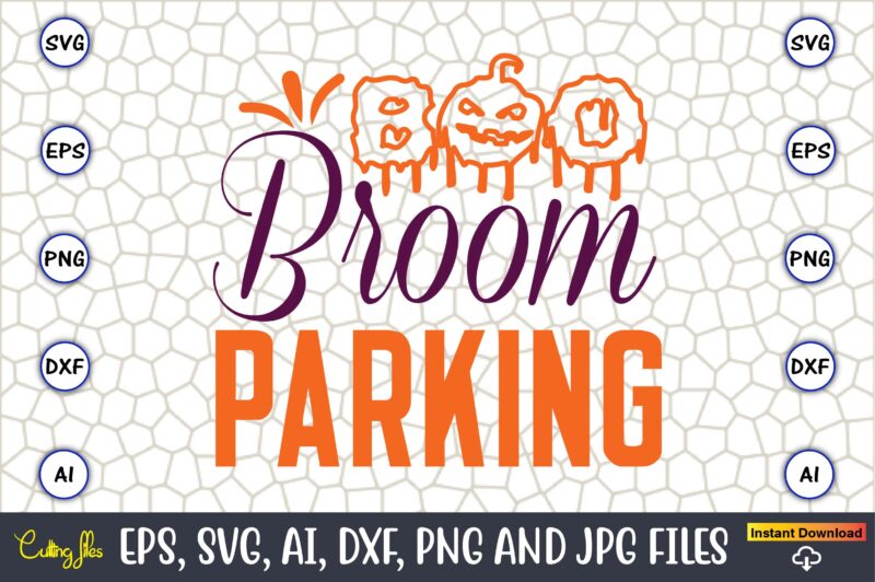 Broom Parking,Halloween,Halloween t-shirt, Halloween design,Halloween Svg,Halloween t-shirt, Halloween t-shirt design, Halloween Svg Bundle, Halloween Clipart Bundle, Halloween Cut File, Halloween Clipart Vectors, Halloween Clipart Svg, Halloween Svg Bundle , Hocus