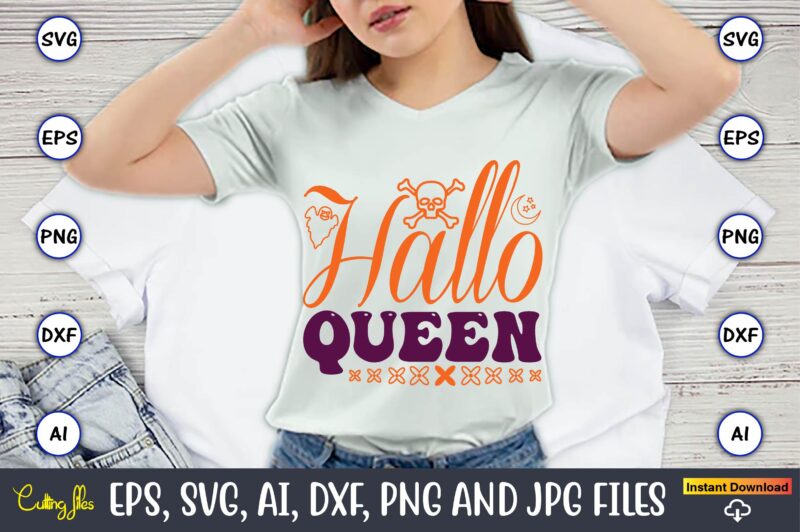 Hallo Queen,Halloween,Halloween t-shirt, Halloween design,Halloween Svg,Halloween t-shirt, Halloween t-shirt design, Halloween Svg Bundle, Halloween Clipart Bundle, Halloween Cut File, Halloween Clipart Vectors, Halloween Clipart Svg, Halloween Svg Bundle , Hocus