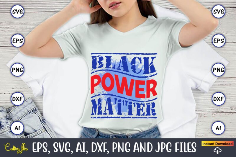 Black Power Matter,Happy Labor Day,Labor Day, Labor Day t-shirt, Labor Day design, Labor Day bundle, Labor Day t-shirt design, Happy Labor Day Svg, Dxf, Eps, Png, Jpg, Digital Graphic, Vinyl