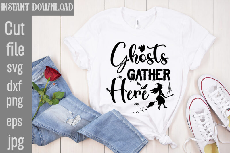 Ghosts Gather Here T-shirt Design,Bad Witch T-shirt Design,Trick or Treat T-Shirt Design, Trick or Treat Vector T-Shirt Design, Trick or Treat , Boo Boo Crew T-Shirt Design, Boo Boo Crew