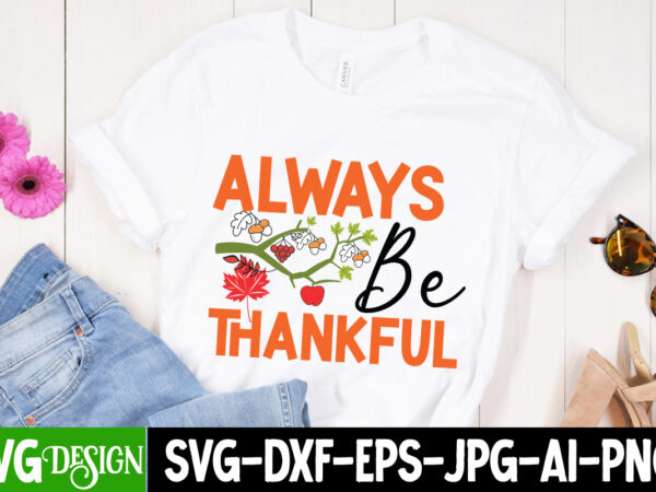 Always be thankful t-shirt design, always be thankful vector t-shirt design, welcome autumn t-shirt design, welcome autumn vector t-shirt design quotes, happy fall y’all t-shirt design,fall buket list t-shirt design,autumn