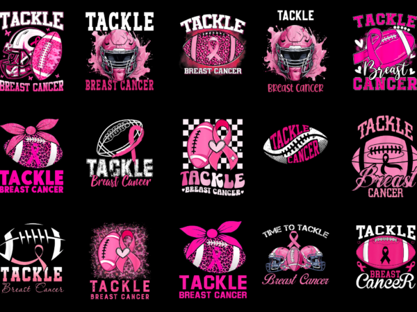 15 tackle breast cancer shirt designs bundle for commercial use part 1, tackle breast cancer t-shirt, tackle breast cancer png file, tackle breast cancer digital file, tackle breast cancer gift,