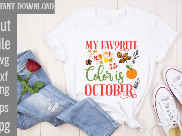 My favorite color is october t-shirt design,autumn breeze and beautiful leaves t-shirt design,fall t-shirt design bundle,#autumn t-shirt design bundle, autumn svg bundle,fall svg cutting files, hello fall t-shirt design, hello