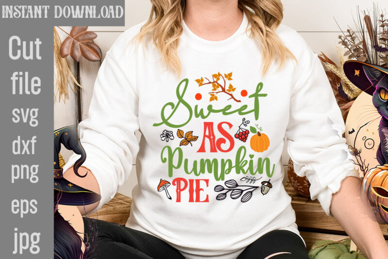 Sweet As Pumpkin Pie T-shirt Design,Autumn Breeze and Beautiful Leaves T-shirt Design,Fall T-Shirt Design Bundle,#Autumn T-Shirt Design Bundle, Autumn SVG Bundle,Fall SVG Cutting Files, Hello Fall T-Shirt Design, Hello Fall