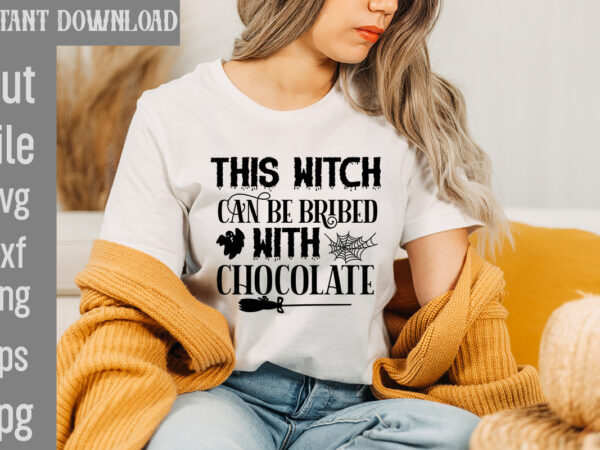 This witch can be bribed with chocolate t-shirt design,bad witch t-shirt design,trick or treat t-shirt design, trick or treat vector t-shirt design, trick or treat , boo boo crew t-shirt