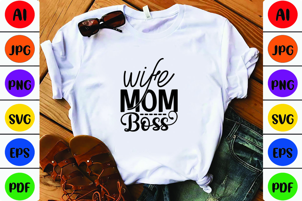 Wife Mom Boss Buy T Shirt Designs