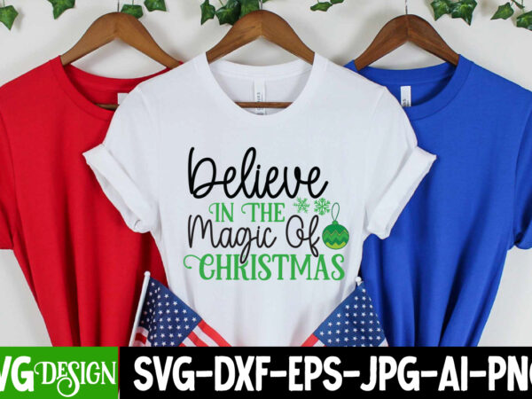 Believe in the magic of christmas t-shirt design, believe in the magic of christmas vector t-shirt design, christmas svg design, christmas tree bundle, christmas svg bundle quotes ,christmas clipart bundle,