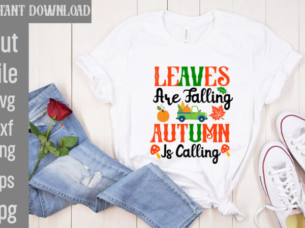 Leaves are falling autumn is calling t-shirt designautumn skies pumpkin pies t-shirt design,,fall t-shirt design bundle,#autumn t-shirt design bundle, autumn svg bundle,fall svg cutting files, hello fall t-shirt design, hello