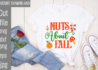 Nuts About Fall T-shirt Design,My Blood Type Pumpkin Is Spice T-shirt Design,Leaves Are Falling Autumn Is Calling T-shirt DesignAutumn Skies Pumpkin Pies T-shirt Design,,Fall T-Shirt Design Bundle,#Autumn T-Shirt Design Bundle,