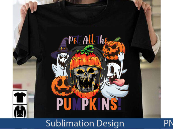 Pet all the pumpkins! t-shirt design,halloween t-shirt design,halloween t-shirt design bundle,halloween vector t-shirt design, halloween t-shirt design mega bundle, spooky saurus rex t-shirt design, spooky saurus rex design bundle, halloween