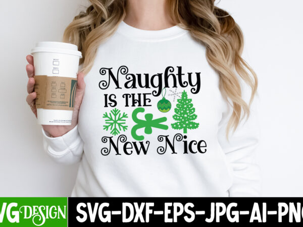 Naughty is the new nice t-shirt design ,naughty is the new nice vector t-shirt design, christmas svg design, christmas tree bundle, christmas svg bundle quotes ,christmas clipart bundle, christmas svg