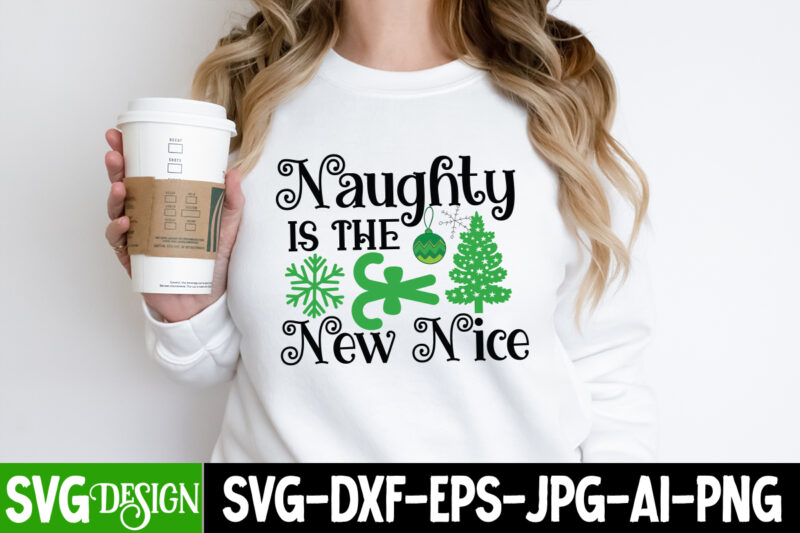 Naughty is the New Nice T-Shirt Design ,Naughty is the New Nice Vector T-Shirt Design, Christmas SVG Design, Christmas Tree Bundle, Christmas SVG bundle Quotes ,Christmas CLipart Bundle, Christmas SVG