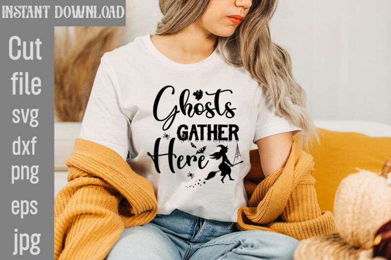 Ghosts Gather Here T-shirt Design,Bad Witch T-shirt Design,Trick or Treat T-Shirt Design, Trick or Treat Vector T-Shirt Design, Trick or Treat , Boo Boo Crew T-Shirt Design, Boo Boo Crew