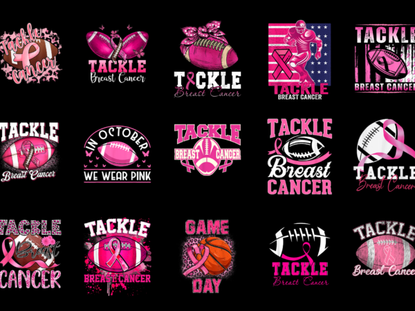 15 tackle breast cancer shirt designs bundle for commercial use part 2, tackle breast cancer t-shirt, tackle breast cancer png file, tackle breast cancer digital file, tackle breast cancer gift,