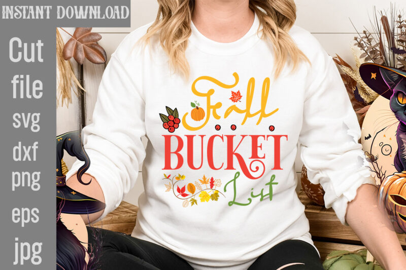 Fall Bucket List T-shirt Design,Autumn Breeze and Beautiful Leaves T-shirt Design,Fall T-Shirt Design Bundle,#Autumn T-Shirt Design Bundle, Autumn SVG Bundle,Fall SVG Cutting Files, Hello Fall T-Shirt Design, Hello Fall Vector