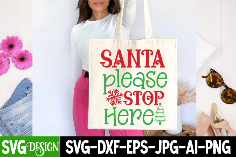 Santa Please Stop Here T-Shirt Design, Santa Please Stop Here Vector t-Shirt Design, Christmas SVG Design, Christmas Tree Bundle, Christmas SVG bundle Quotes ,Christmas CLipart Bundle, Christmas SVG Cut File