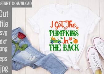 I Got The Pumpkins In The Back T-shirt Design,Autumn Skies Pumpkin Pies T-shirt Design,,Fall T-Shirt Design Bundle,#Autumn T-Shirt Design Bundle, Autumn SVG Bundle,Fall SVG Cutting Files, Hello Fall T-Shirt Design,