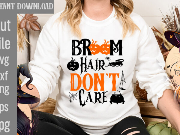 Broom hair don’t care t-shirt design,batty for daddy t-shirt design,spooky school counselor t-shirt design,pet all the pumpkins! t-shirt design,halloween t-shirt design,halloween t-shirt design bundle,halloween vector t-shirt design, halloween t-shirt design