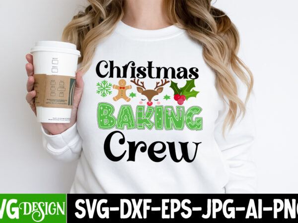 Christmas baking crew t-shirt design, christmas baking crew vector t-shirt design, christmas svg design, christmas tree bundle, christmas svg bundle quotes ,christmas clipart bundle, christmas svg cut file bundle christmas