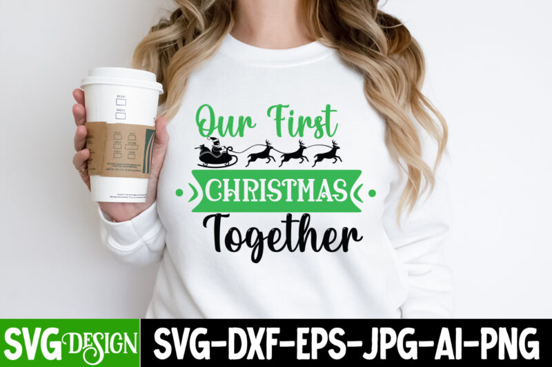 Our First Christmas T-Shirt Design, Our First Christmas Vector t-Shirt Design, Christmas SVG Design, Christmas Tree Bundle, Christmas SVG bundle Quotes ,Christmas CLipart Bundle, Christmas SVG Cut File Bundle Christmas