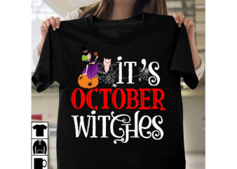 it’s October Witches T-Shirt Design, it’s October Witches Vector T-Shirt Design, Halloween T-Shirt Design, Halloween T-Shirt Design Bundle,halloween halloween,t,shirt halloween,costumes michael,myers halloween,2022 pumpkin,carving,ideas halloween,1978 spirit,halloween,near,me halloween,costume,ideas halloween,store halloween,2018 halloween,decorations jack,o,lantern
