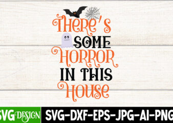 There’s Some Horror In This House T-Shirt Design, There’s Some Horror In This House Vector T-Shirt Design, Happy Boo Season T-Shirt Design, Happy Boo Season vector t-Shirt Design, Halloween T-Shirt