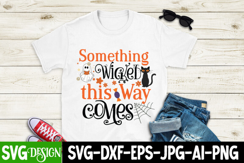 Something Wicked this Way Comes T-Shirt Design, Something Wicked this Way Comes Vector t-Shirt Design, Happy Boo Season T-Shirt Design, Happy Boo Season vector t-Shirt Design, Halloween T-Shirt Design, Halloween