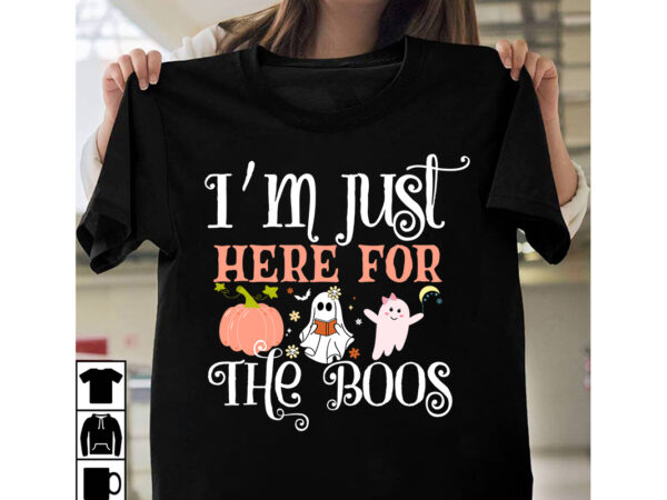 I’m just here for the boos t-shirt design, i’m just here for the boos vector t-shirt design, halloween t-shirt design, halloween t-shirt design bundle,halloween halloween,t,shirt halloween,costumes michael,myers halloween,2022 pumpkin,carving,ideas halloween,1978