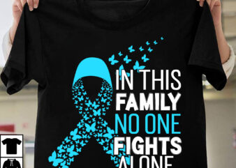 In this Family Fights Alone Addison_s Disease Awareness T-Shirt Design, In this Family Fights Alone Addison_s Disease Awareness PNG, Fight Awareness -Shirt Design, Awareness SVG Bundle, Awareness T-Shirt Bundle. In