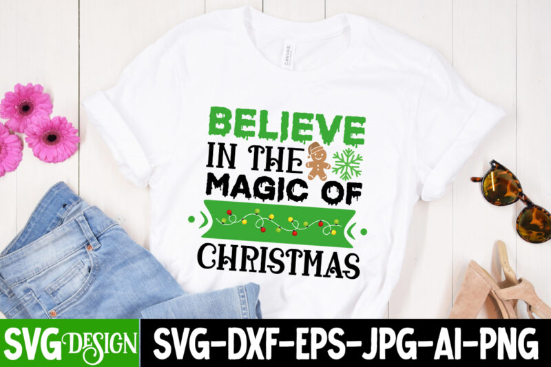 Believe in the Magic of Christmas T-Shirt Design, Believe in the Magic of Christmas Vector T-Shirt Design, Christmas SVG Design, Christmas Tree Bundle, Christmas SVG bundle Quotes ,Christmas CLipart Bundle,