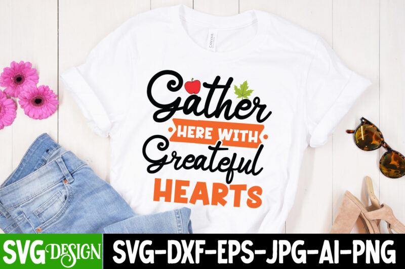 Gather Her With Greatful Hearts T-Shirt Design, Gather Her With Greatful Hearts Vector T-Shirt Design, Welcome Autumn T-Shirt Design, Welcome Autumn Vector T-Shirt Design Quotes, Happy Fall Y’all T-shirt Design,Fall