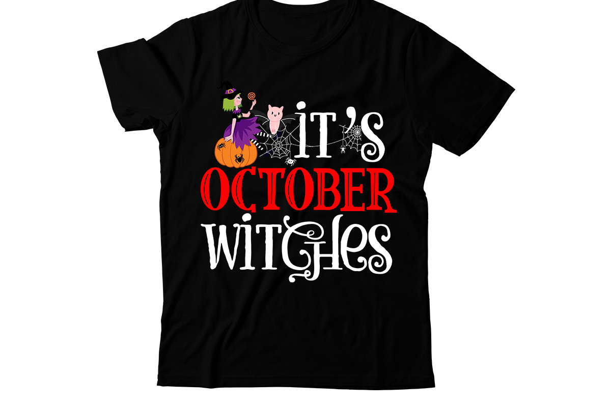 it's October Witches T-Shirt Design, it's October Witches Vector T ...