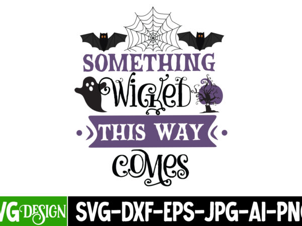 Something wicked this way comes t-shirt design , something wicked this way comes vector t-shirt design, the boo crew t-shirt design, the boo crew vector t-shirt design, happy boo season