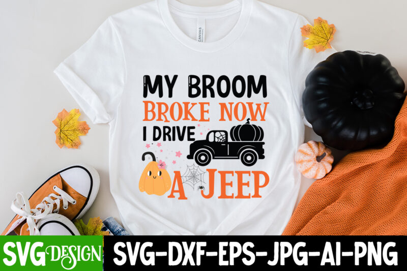 My Broom Broke Now i Drive A Jeep T-Shirt Design, My Broom Broke Now i Drive A Jeep Vector T-Shirt Design, Happy Boo Season T-Shirt Design, Happy Boo Season vector