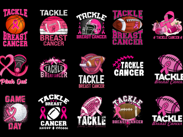 15 tackle breast cancer shirt designs bundle for commercial use part 7, tackle breast cancer t-shirt, tackle breast cancer png file, tackle breast cancer digital file, tackle breast cancer gift,